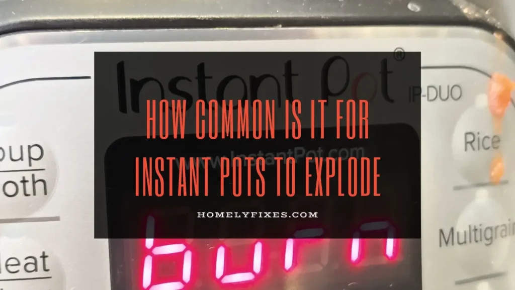 How Common is it for Instant Pots to Explode