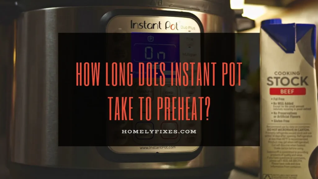 How Long Does Instant Pot Take to Preheat