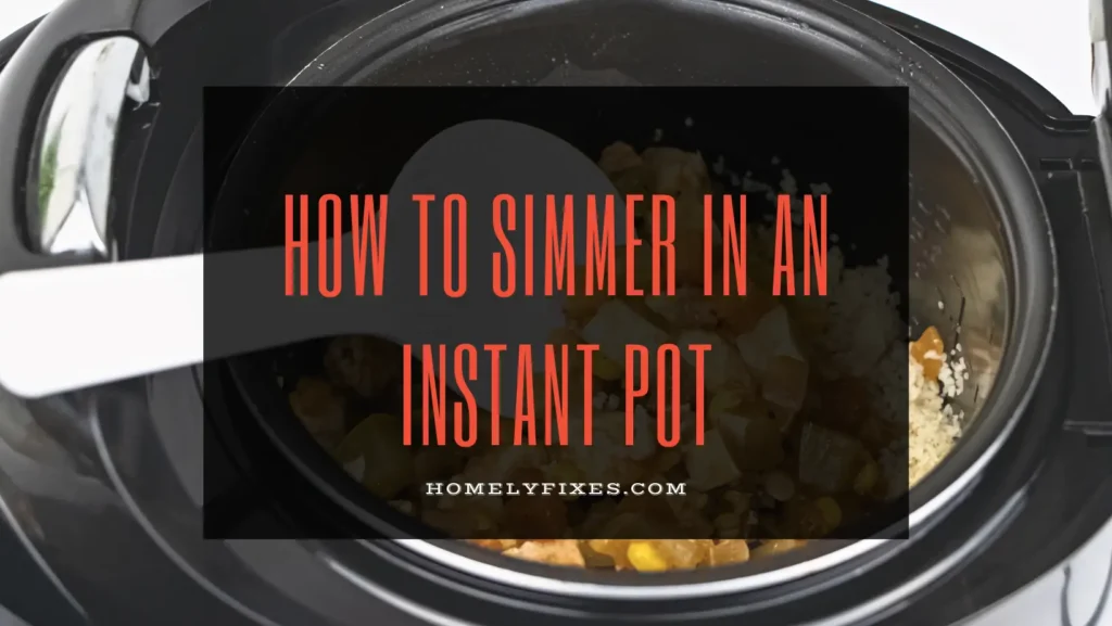 How To Simmer In An Instant Pot