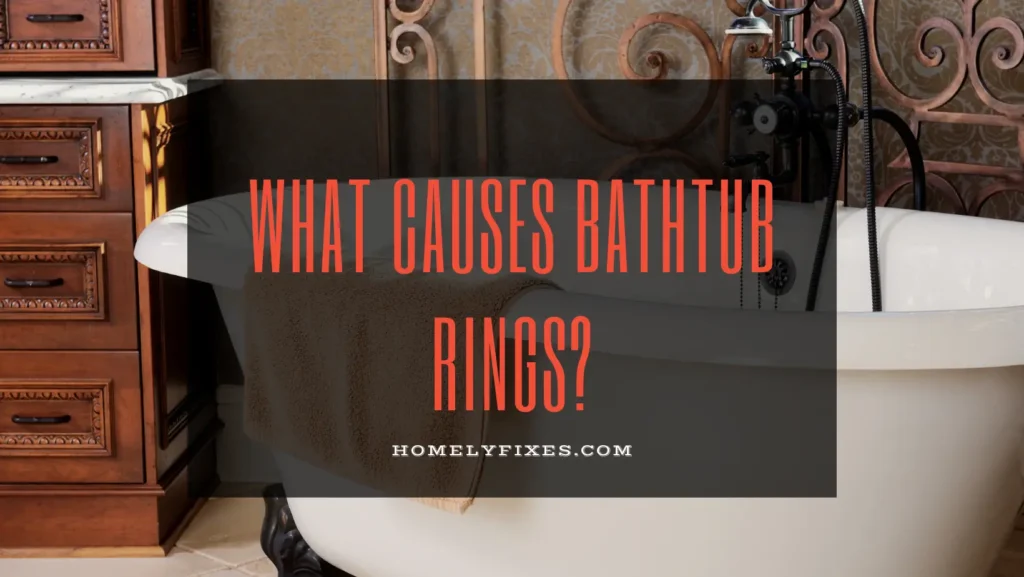 What Causes Bathtub Rings and How Can They be Prevented