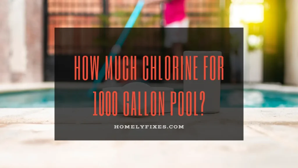 How Much Chlorine For 1000 Gallon Pool