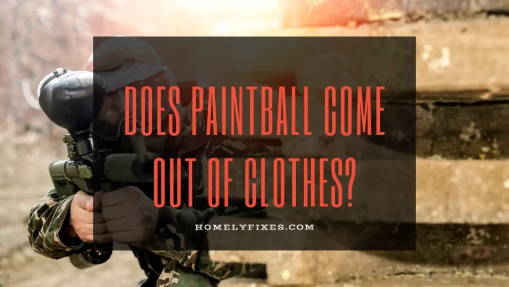 Does Paintball Come Out Of Clothes