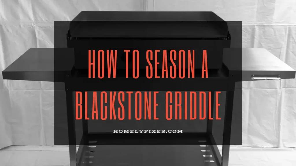 How to Season a Blackstone Griddle