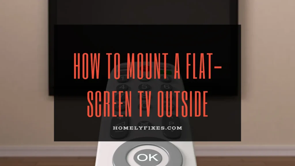 How to Mount a Flat-Screen TV Outside