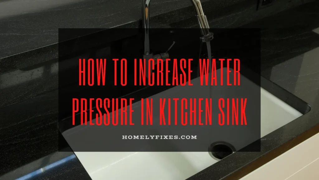 How To Increase Water Pressure In Kitchen Sink
